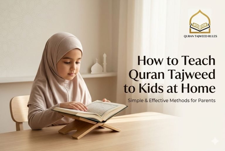 How to Teach Quran Tajweed to Kids at Home