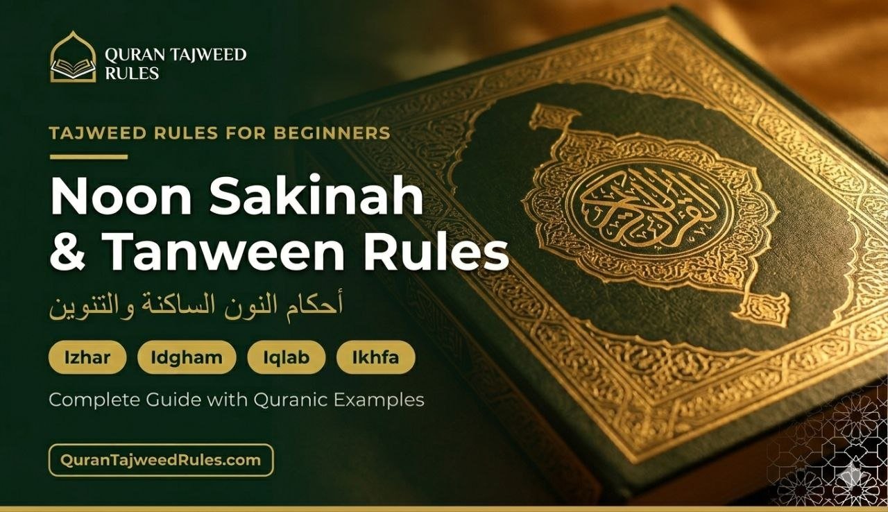 Noon Sakinah and Tanween Rules: The Complete 4-Rule Guide That Will Brilliantly Elevate Your Quran Recitation