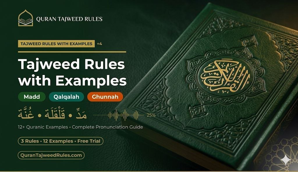 Tajweed Rules with Examples: The Ultimate 3-Rule Guide to Madd, Qalqalah, and Ghunnah That Will Genuinely Beautify Your Recitation