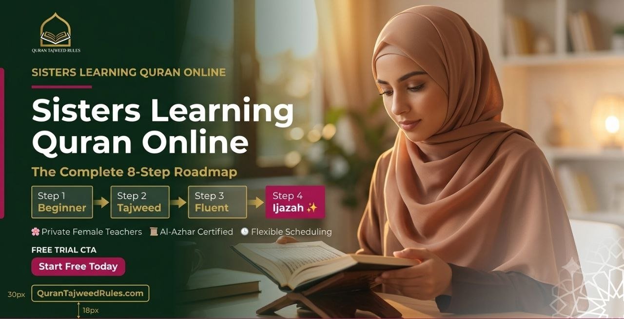 Sisters Learning Quran Online: The Complete 8-Step Roadmap That Will Powerfully Transform Your Recitation from Beginner to Confident